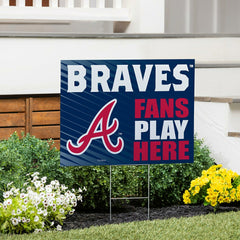 Atlanta Braves Coroplast Yard Sign "Fans Play Here" - MLB Home