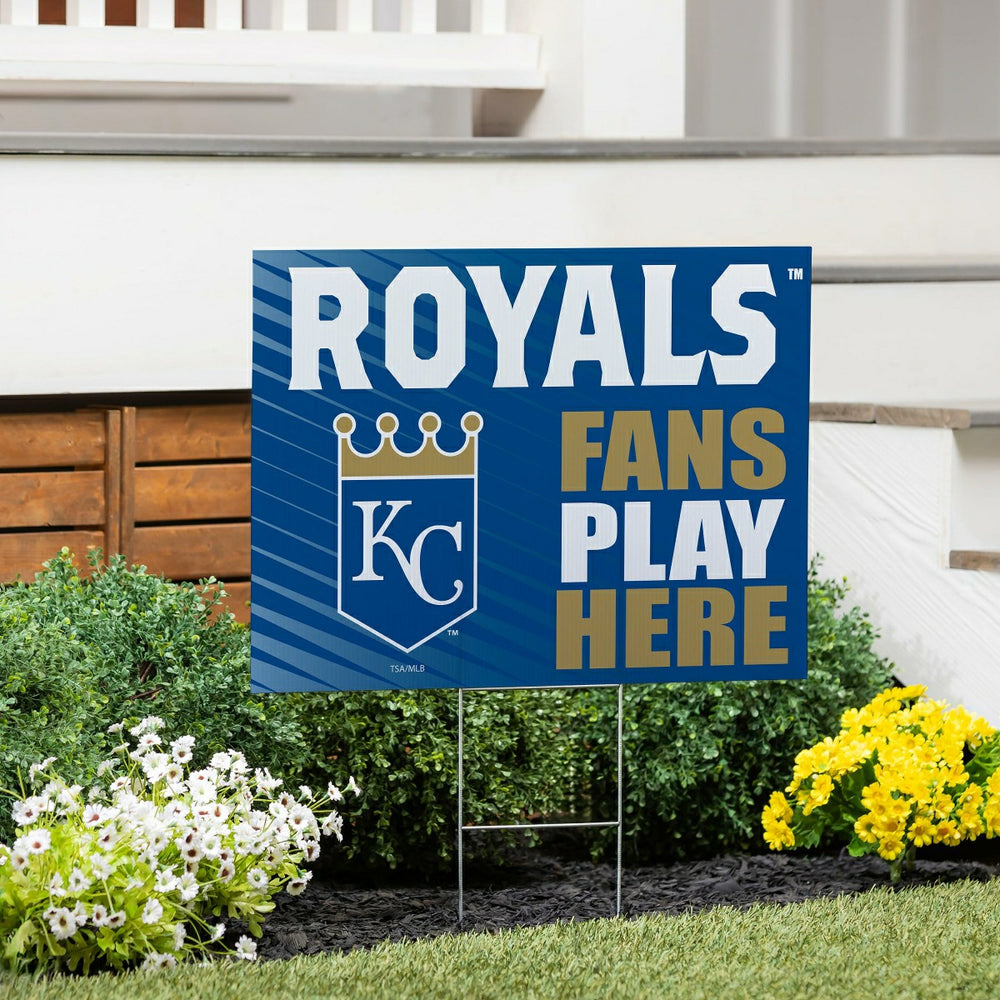 Kansas City Royals Coroplast Yard Sign "Fans Play Here" - MLB Home