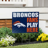 Denver Broncos Coroplast Yard Sign "Fans Play Here" - NFL Home