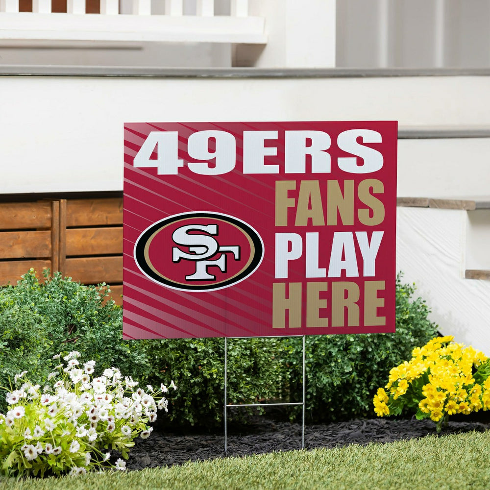 San Francisco 49ers Coroplast Yard Sign "Fans Play Here" - NFL Home