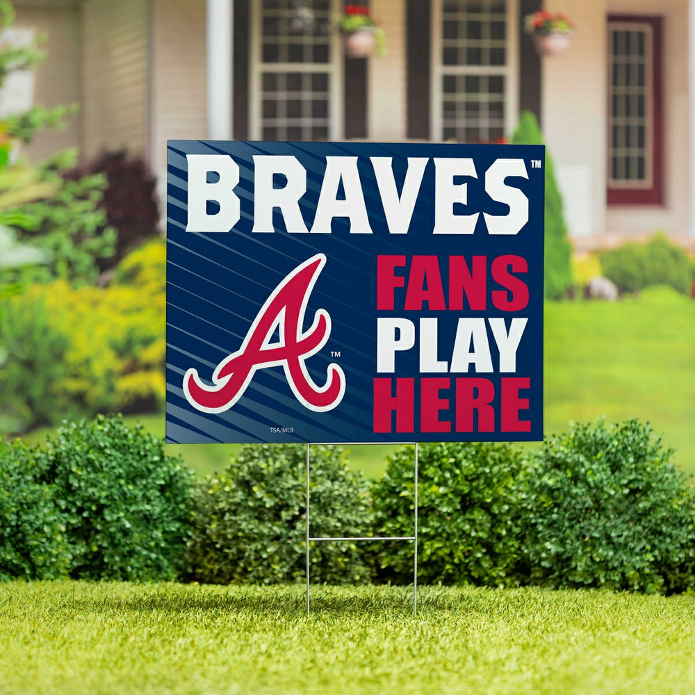 Atlanta Braves Coroplast Yard Sign "Fans Play Here" - MLB Home