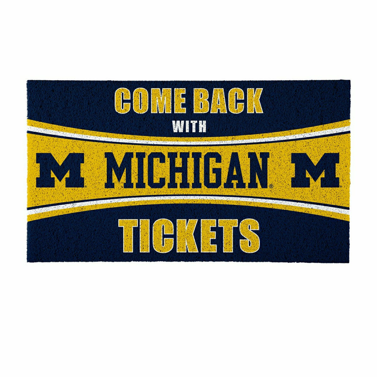 28" x 16" PVC Trapper Mat, Come Back with Tickets, University Of Michi - Collegiate
