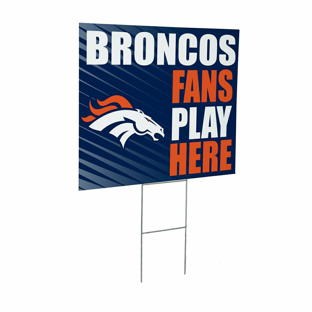 Denver Broncos Coroplast Yard Sign "Fans Play Here" - NFL Home
