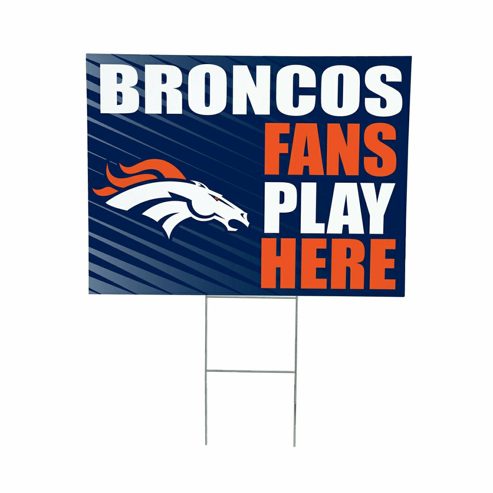 Denver Broncos Coroplast Yard Sign "Fans Play Here" - NFL Home