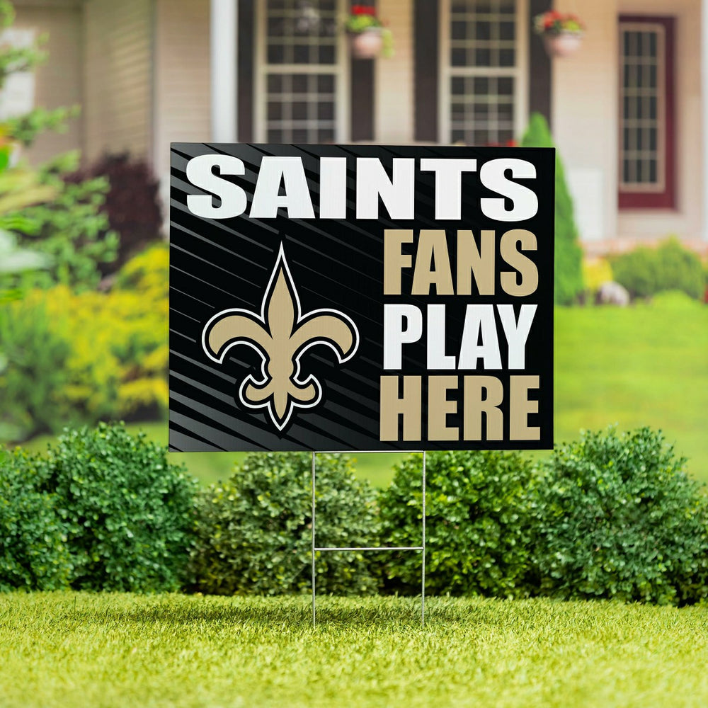 New Orleans Saints Coroplast Yard Sign "Fans Play Here" - NFL Home