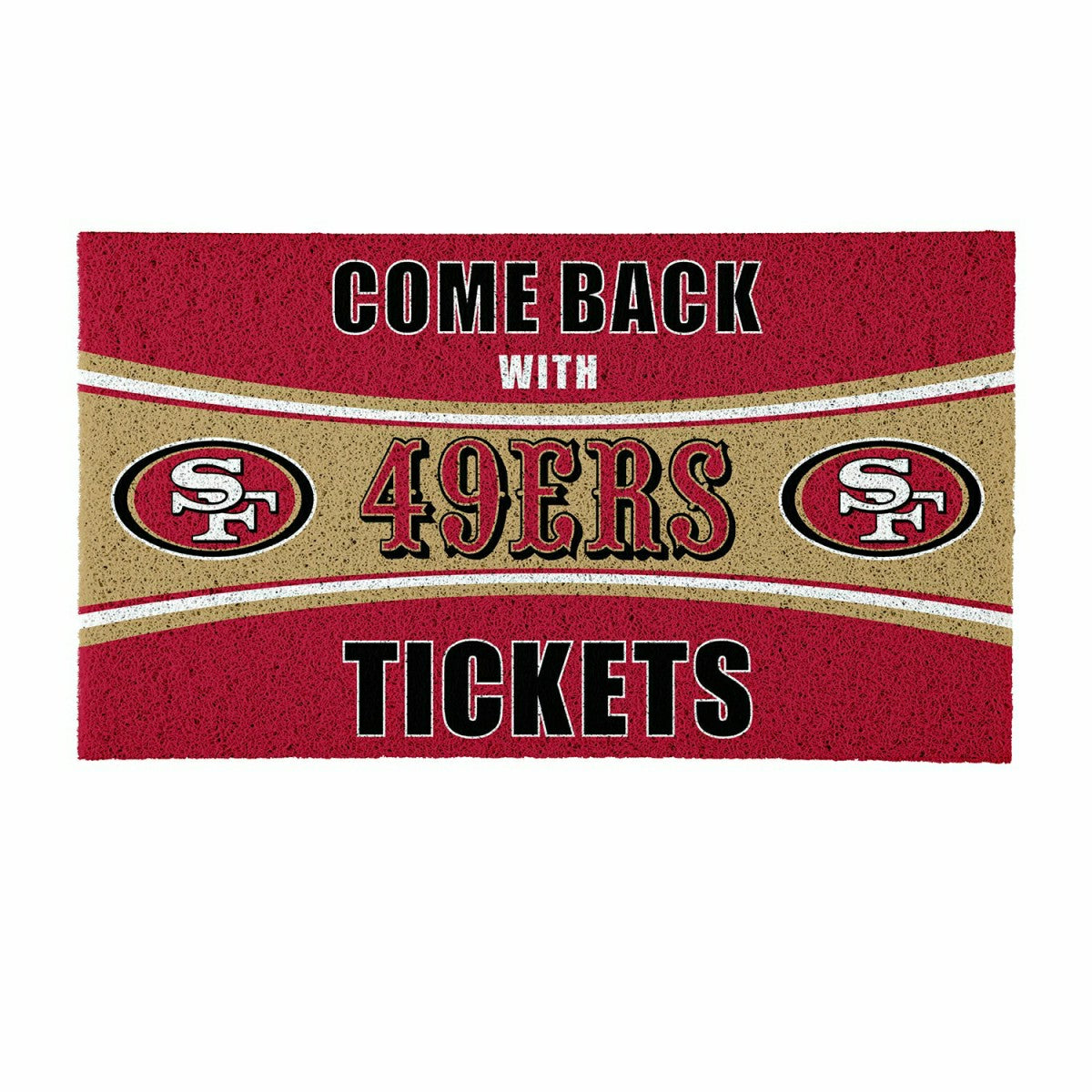 28" x 16" PVC Trapper Mat, Come Back with Tickets, San Francisco 49ers - NFL
