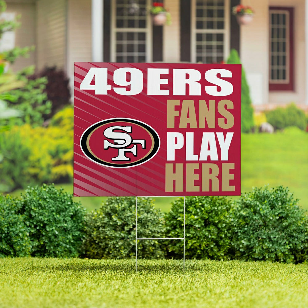 San Francisco 49ers Coroplast Yard Sign "Fans Play Here" - NFL Home