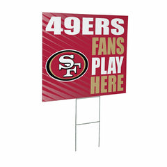 San Francisco 49ers Coroplast Yard Sign "Fans Play Here" - NFL Home
