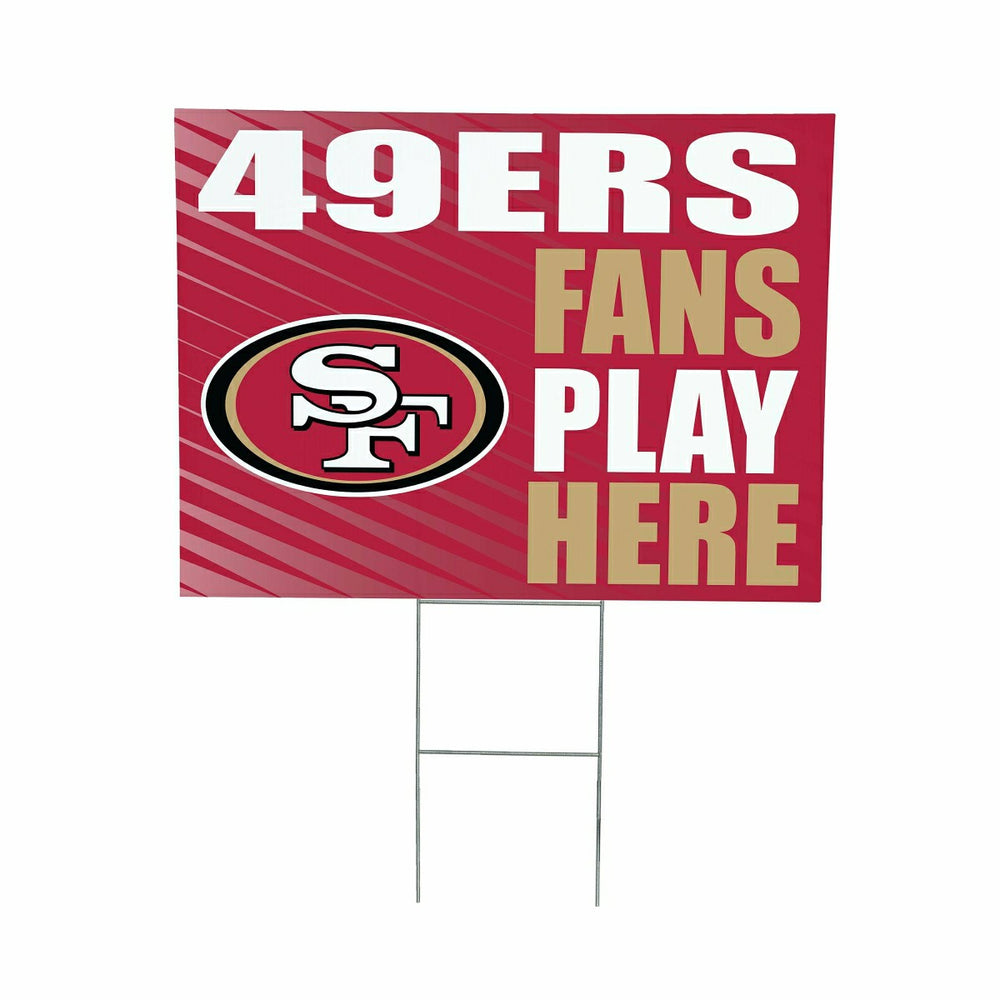 San Francisco 49ers Coroplast Yard Sign "Fans Play Here" - NFL Home