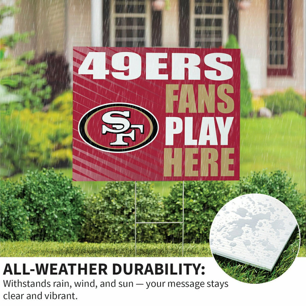 San Francisco 49ers Coroplast Yard Sign "Fans Play Here" - NFL Home
